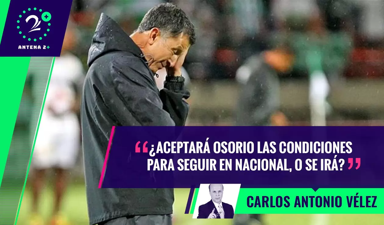 Palabras Mayores - Juan Carlos Osorio - Atlético Nacional
