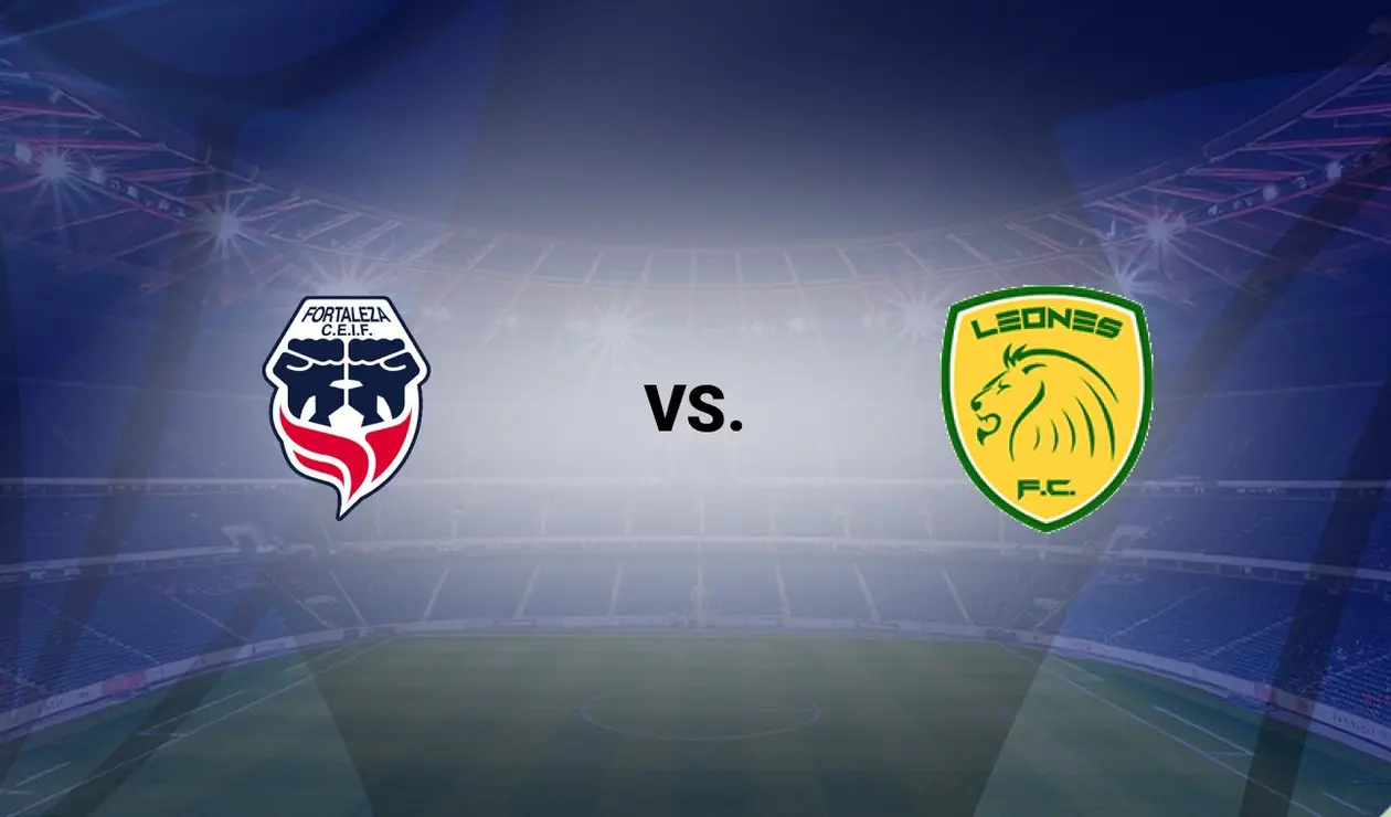 Fortaleza vs Leones Fortaleza vs Leones