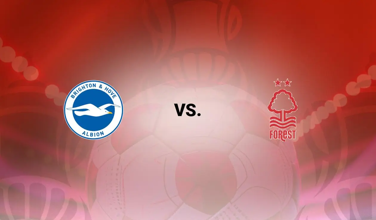 Brighton vs Nottm Forest Brighton vs Nottm Forest