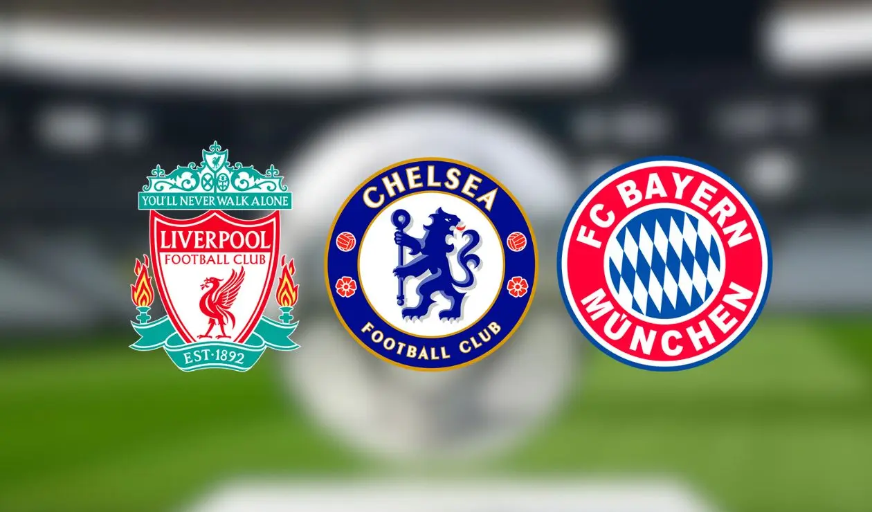 Liverpool, Chelsea y Bayern