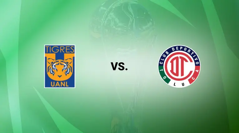 Tigres vs Toluca