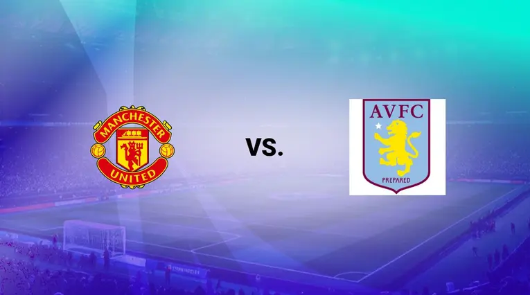 Man Utd vs Aston Villa