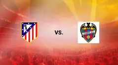 Atlético vs Levante