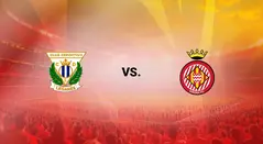 Leganés vs Girona