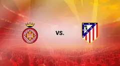 Girona vs Atlético