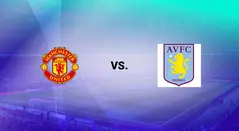 Man Utd vs Aston Villa